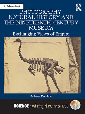 cover image of Photography, Natural History and the Nineteenth-Century Museum